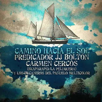 Camino Hacia el Sol by Predicador JJ Bolton