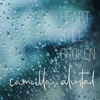 Heart Still Broken by Camilla Alvestad