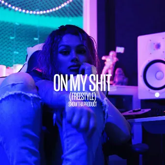 On My Shit (Freestyle) by Snow Tha Product