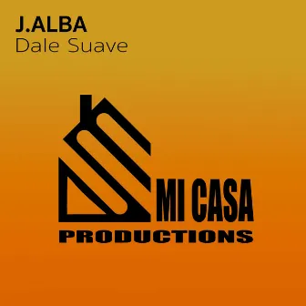 Dale Suave by J.Alba