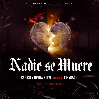 Nadie Se Muere (feat. RIKYKASH) by Opera Steve