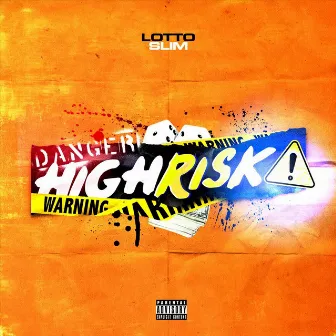 High Risk by Lotto Slim