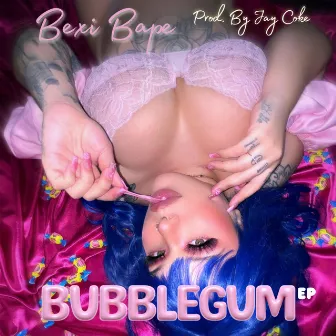 Bubblegum by Bexi Bape