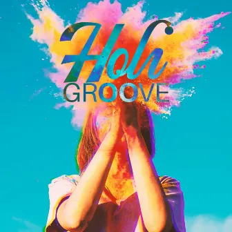 Holi Groove – Joyful Sounds For The Festival Of Colours And Love by J-Funk Eternity Band