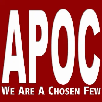 We Are a Chosen Few by APOC