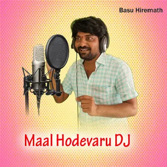 Maal Hodevaru DJ by Basu Hiremath