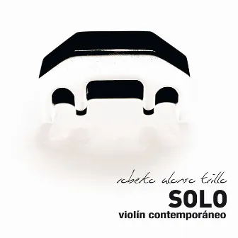 SOLO. Contemporary Violin. Violín Contemporáneo by Roberto Alonso Trillo