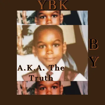 YBK by A.K.A. The Truth