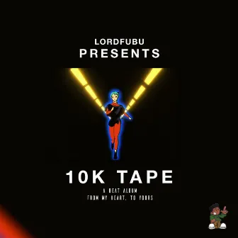 10k Tape by Lord Fubu