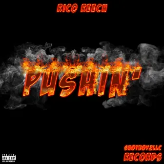 Pushin' by Rico Reech