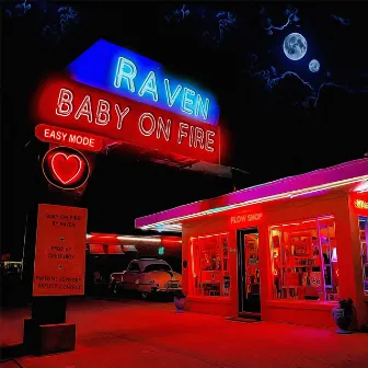 Baby on Fire by RAVEN