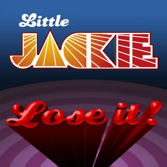 Lose It by Little Jackie