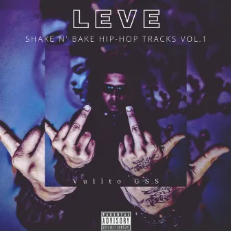 Leve - Shake N' Bake Hip-Hop Tracks, Vol. 1 by Vullto GSS