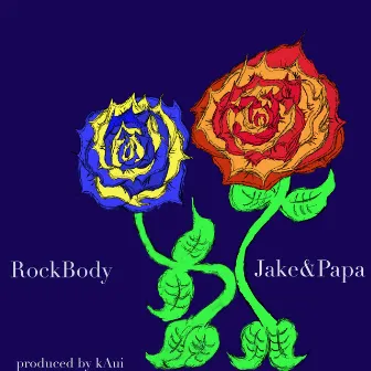 RockBody by Jake & Papa