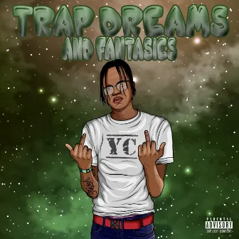 Trap Dreams and Fantasies by YngCee