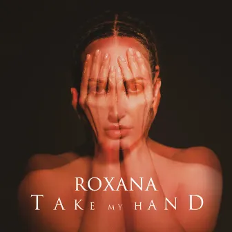 Take My Hand by Roxana