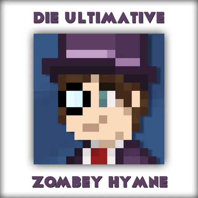 Die Ultimative Zombey Hymne