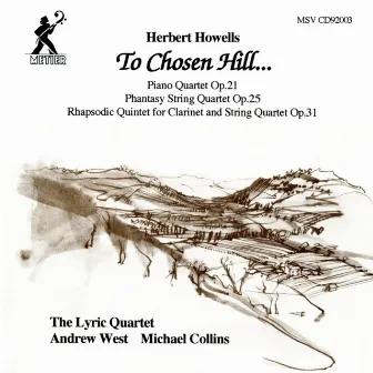 Howells, H.: To Chosen Hill…Chamber Music by Lyric Quartet