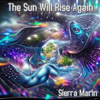 The Sun Will Rise Again by Sierra Marin