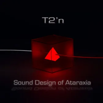 Sound Design of Ataraxia by T2'n