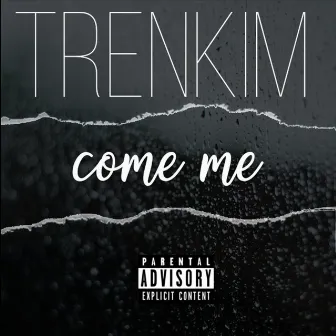 Come Me by Trenkim