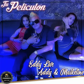 Tu Peliculón by Addy & Maykelinho