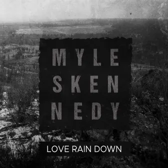 Love Rain Down by Myles Kennedy