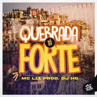 Quebrada Tá Forte by Mc L11