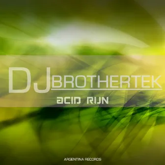 Acid Run by DJ Brothertek