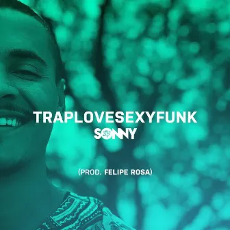 Traplovesexyfunk by Sonny