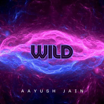 Wild by Aayush Jain