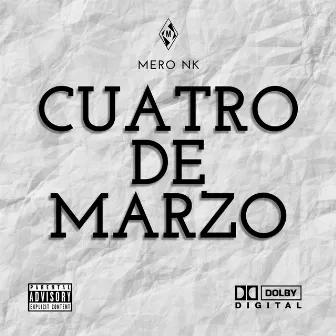 Cuatro De Marzo (Inédito) by Mero NK