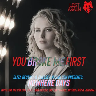 you broke me first (with Lisa the Violist) (feat. Egon Werler, Brittany Maggs, Arthur Löhr & Johanna) by Nowhere Days