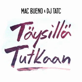 Täysillä Tutkaan by Mac Bueno & DJ Tatc