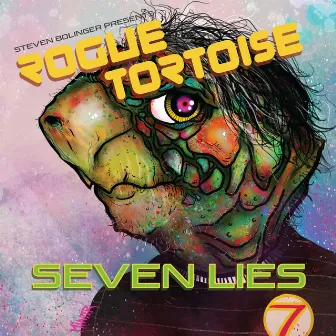 Rogue Tortoise: Seven Lies by Steven Bolinger