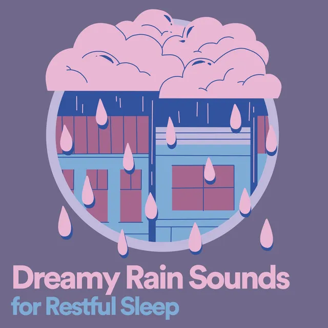 Dreamy Rain Sounds for Restful Sleep, Pt. 19