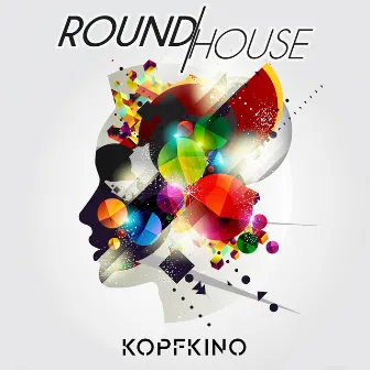 Kopfkino by Roundhouse