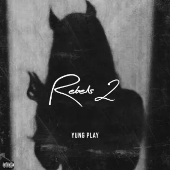 Rebels 2 by Yung Play