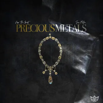 Precious Metals by Kao the Great