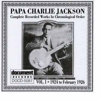 Papa Charlie Jackson Vol. 1 (1924 - 1926) by Papa Charlie Jackson