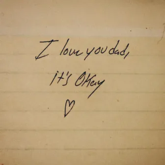 I Love You Dad, It's Okay by Kenny