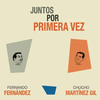 Juntos Por Primera Vez by Chucho Martinez Gil