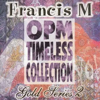 Francis M - OPM Timeless Collection by FrancisM