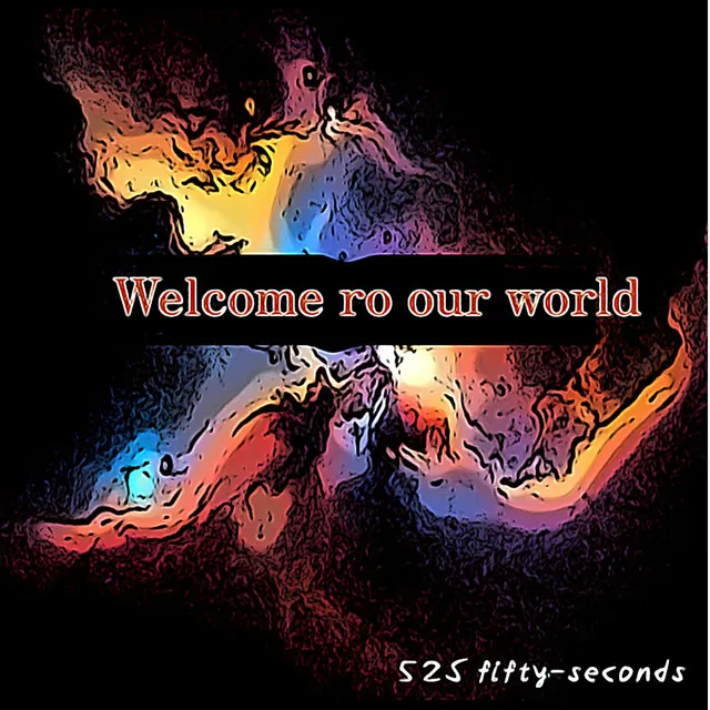 welcome to our world