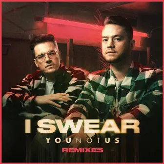 I Swear (Remixes) by YouNotUs