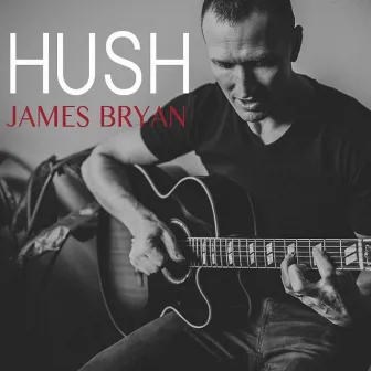 Hush by James Bryan