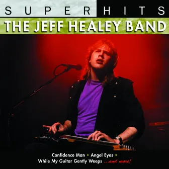 Super Hits: Jeff Healey by Jeff Healey