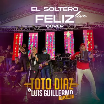 Soltero Feliz (Live Cover) by Luis Guillermo De La Hoz