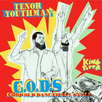 Tenor Youthman Meets King Toppa - G.O.D.S by Tenor Youthman