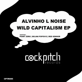 Wild Capitalism EP by Alvinho L Noise